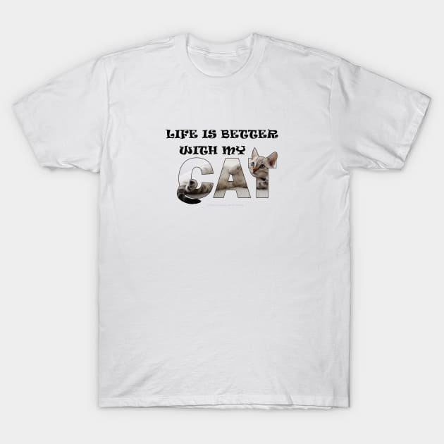 Life is better with my cat - silver tabby oil painting word art T-Shirt by DawnDesignsWordArt